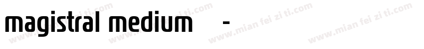 magistral medium字体下载字体转换
